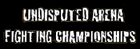 Undisputed Arena Fighting Championships